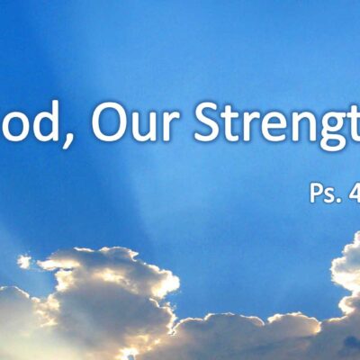 God, Our Strength