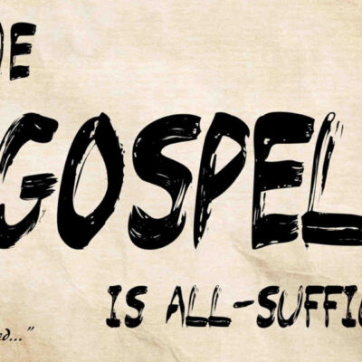 The All Sufficient Gospel is Perfect